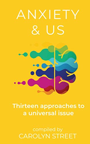 Stock image for Anxiety And Us: Thirteen Approaches To A Universal Issue for sale by GF Books, Inc.
