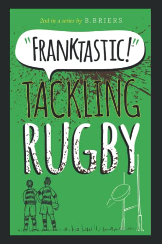 Stock image for FRANKTASTIC TACKLING RUGBY: 2 (FRANKTASTIC SPORTS) for sale by WorldofBooks