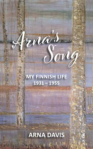 Stock image for Arna's Song: My Finnish Life 1931- 55 for sale by WorldofBooks