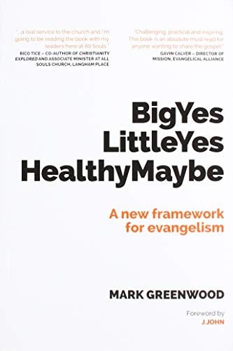 Beispielbild fr Big Yes Little Yes Healthy Maybe: A new framework for evangelism zum Verkauf von WorldofBooks