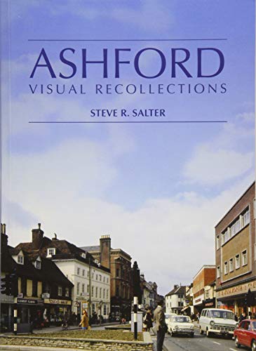 Imagen de archivo de Ashford - Visual Recollections - Old Pictures of Ashford a la venta por WorldofBooks