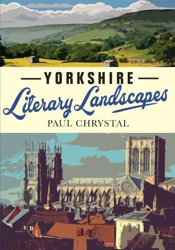 Beispielbild fr Yorkshire Literary Landscapes - The Writers and Authors of Yorkshire zum Verkauf von WorldofBooks