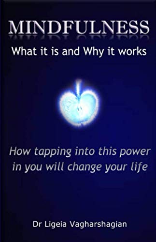 9781999720506: MINDFULNESS What it is and Why it works: How tapping into this power in you will change your life