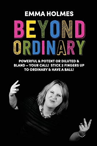 Stock image for Beyond Ordinary: Powerful & Potent or Diluted & Bland - Your Call! for sale by AwesomeBooks