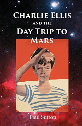 Beispielbild fr Charlie Ellis and the Day Trip to Mars: 1 zum Verkauf von AwesomeBooks