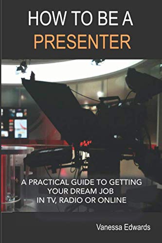 Beispielbild fr How to be a Presenter: A practical guide to getting your dream job in TV, radio or online zum Verkauf von GF Books, Inc.