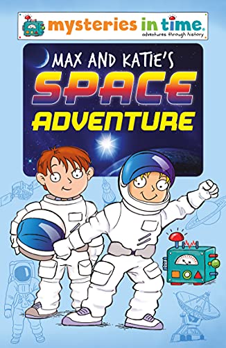Stock image for Max and Katie's Space Adventure (Mysteries in Time: Adventures Through History) for sale by WorldofBooks