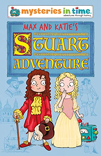 Imagen de archivo de Max and Katie's Stuart Adventure (Mysteries in Time: Adventures Through History) a la venta por WorldofBooks