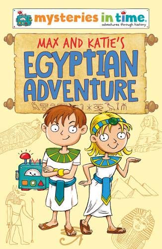 Stock image for Max and Katie's Egyptian Adventure: 1 (Mysteries in Time - adventures through history) for sale by AwesomeBooks
