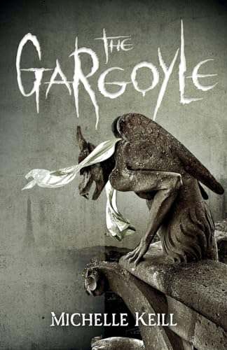 9781999728588: The Gargoyle: Dark romance and Gothic horror collide in modern Paris