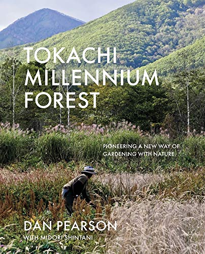 Stock image for Tokachi Millennium Forest: Pioneering a New Way of Gardening With Nature for sale by HPB-Emerald