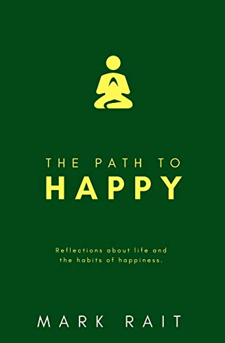 9781999738716: The path to HAPPY: Unlock more energy, consciousness and authentic action.