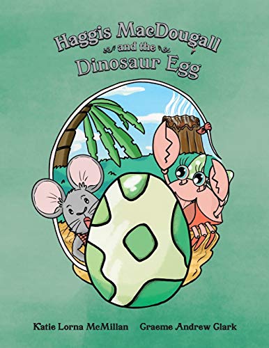 Stock image for Haggis MacDougall and the Dinosaur Egg for sale by AwesomeBooks