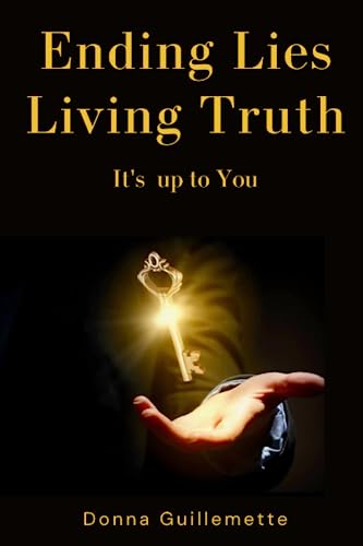 Beispielbild fr Ending Lies, Living Truth: Have you had enough yet? zum Verkauf von GF Books, Inc.
