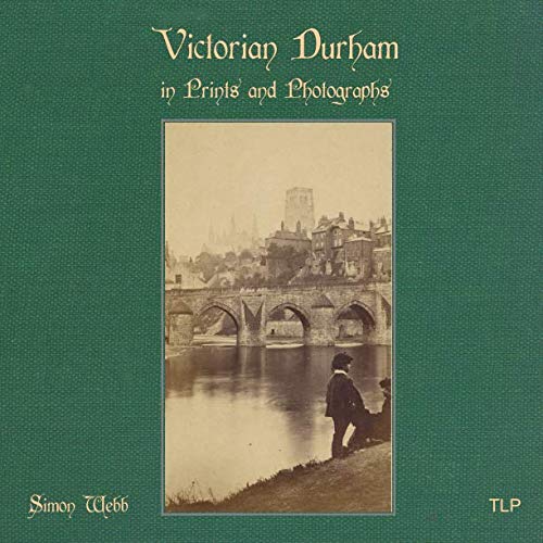 Beispielbild fr Victorian Durham in Prints and Photographs zum Verkauf von Revaluation Books