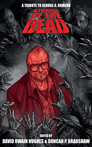 Imagen de archivo de Stories of the Dead: A Tribute to George A. Romero a la venta por GF Books, Inc.