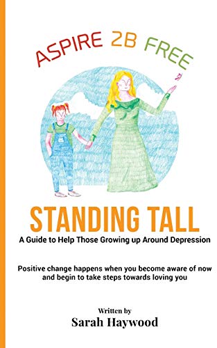 Stock image for Standing Tall: A Guide to Helping Those Growing Up Around Depression for sale by Lucky's Textbooks
