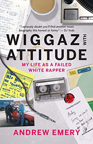 Beispielbild fr Wiggaz With Attitude: My Life as a Failed White Rapper zum Verkauf von WorldofBooks