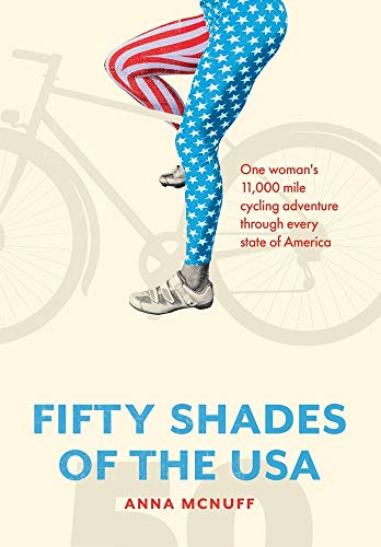 Stock image for 50 Shades of The USA: One womans 11,000-mile cycling adventure through every state of America (2) (Annas Adventures) for sale by Reuseabook