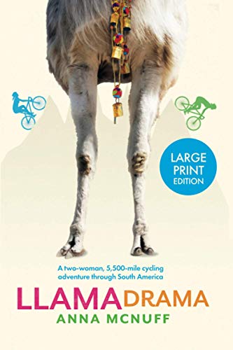 Stock image for Llama Drama: A two-woman, 5,500-mile cycling adventure through South America (Anna's Adventures) for sale by WorldofBooks