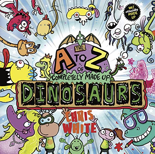 Imagen de archivo de The A-Z of Completely Made Up Dinosaurs a la venta por WorldofBooks