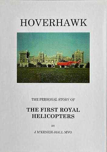 Beispielbild fr H Hoverhawk: The personal story of the first royal helicopters zum Verkauf von medimops