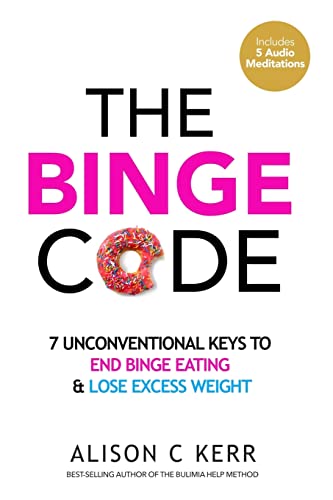 Imagen de archivo de The Binge Code: 7 Unconventional Keys to End Binge Eating & Lose Excess Weight a la venta por Decluttr