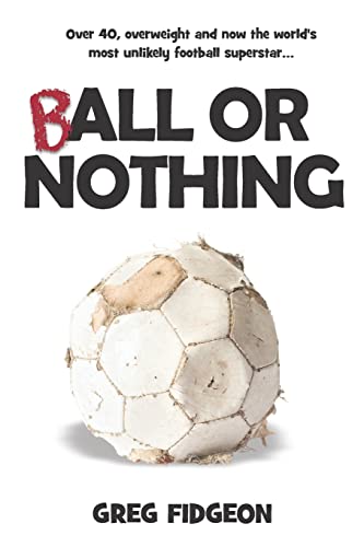 Beispielbild fr Ball Or Nothing zum Verkauf von WorldofBooks