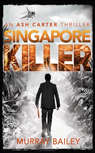 Beispielbild fr Singpore Killer: An Ash Carter mystery-thriller: 5 zum Verkauf von WorldofBooks