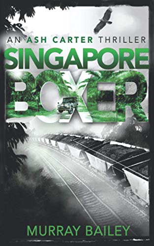 Beispielbild fr Singapore Boxer: A page-turning mystery with an historical twist: 3 (An Ash Carter Mystery-Thriller) zum Verkauf von WorldofBooks