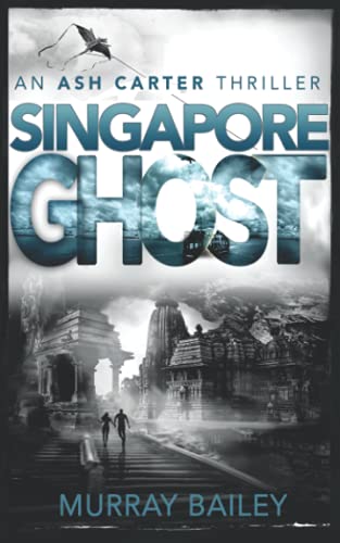 Stock image for Singapore Ghost: An edge of your seat mystery-crime story: 4 (An Ash Carter Mystery-Thriller) for sale by WorldofBooks