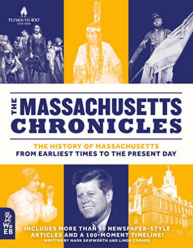 Imagen de archivo de The Massachusetts Chronicles: The History of Massachusetts from Earliest Times to the Present Day (What on Earth State Chronicles) a la venta por Read&Dream