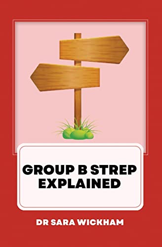 Stock image for Group B Strep Explained for sale by Friends of  Pima County Public Library