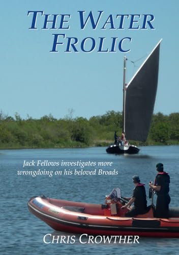 Beispielbild fr The Water Frolic: 3 ("Jack Fellows" Murder Mysteries) zum Verkauf von Brit Books