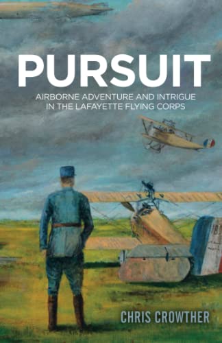 Beispielbild fr PURSUIT: Airborne adventure and intrigue in the Lafayette Flying Corps zum Verkauf von WorldofBooks