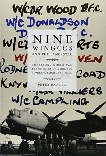 Stock image for Nine Wingcos and the Lancaster: The Second World War Experiences of a Bomber Command Flight Engineer for sale by Books From California