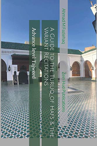 Stock image for A Guide to the Turuq of Hafs & the Variant Recitations: Advance level Tajweed for sale by Books Unplugged