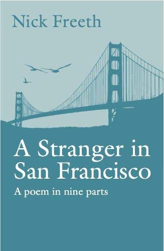 Beispielbild fr A Stranger in San Francisco: A poem in nine parts zum Verkauf von WorldofBooks