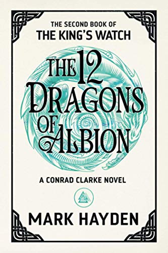 Beispielbild fr The Twelve Dragons of Albion: 2 (The King's Watch) zum Verkauf von WorldofBooks