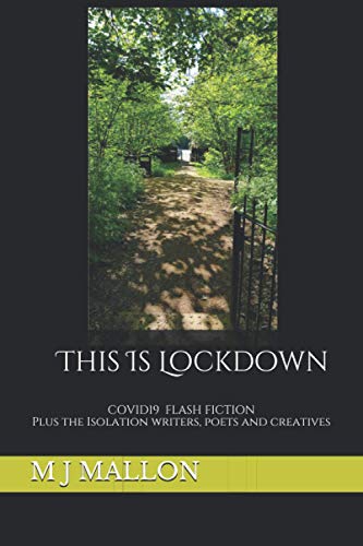 Stock image for This Is Lockdown: COVID19 Flash Fiction plus the isolation writers, poets and creatives for sale by Lucky's Textbooks