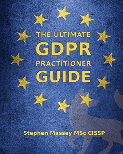 Stock image for The Ultimate GDPR Practitioner Guide: Demystifying Privacy & Data Protection for sale by WorldofBooks