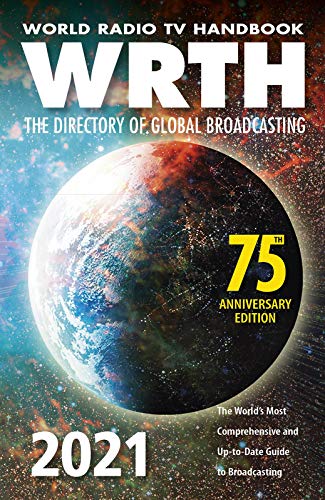 Imagen de archivo de World Radio TV Handbook 2021 : The Directory of Global Broadcasting: The World's Most Comprehensive and Up-To-Date Guide to Broadcasting: 75 a la venta por WorldofBooks