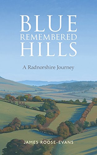 Beispielbild fr Blue Remembered Hills: A Radnorshire Journey zum Verkauf von WorldofBooks