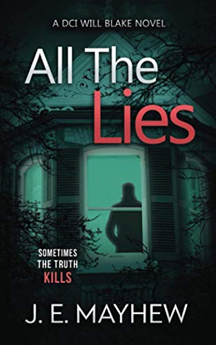 Imagen de archivo de All the Lies: A DCI Will Blake Novel (DCI Will Blake Crime Mystery Thrillers) a la venta por Your Online Bookstore