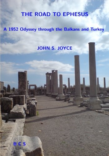 Beispielbild fr The Road to Ephesus : A 1952 Odyssey Through the Balkans and Turkey: Report by an Irish Student Hitch-Hiker zum Verkauf von Better World Books Ltd