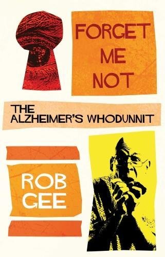 Stock image for Forget Me Not: The Alzheimer's Whodunnit for sale by AwesomeBooks