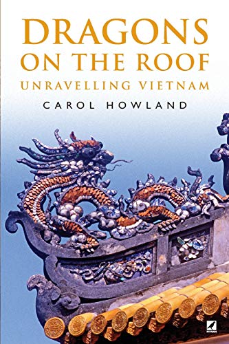 Beispielbild fr Dragons on the Roof: Unravelling Vietnam zum Verkauf von Book Deals