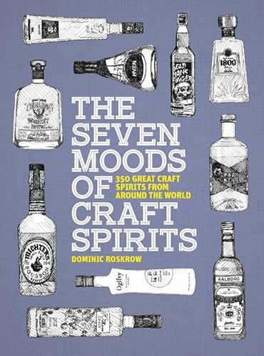 Stock image for The Seven Moods of Craft Spirits: 350 Great Craft Spirits from Around the World for sale by WorldofBooks