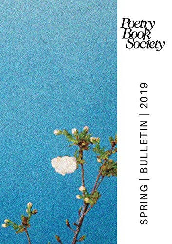 Stock image for Poetry Book Society Spring 2019 Bulletin for sale by Blackwell's
