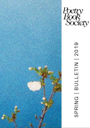 Stock image for Poetry Book Society Spring 2019 Bulletin for sale by WorldofBooks